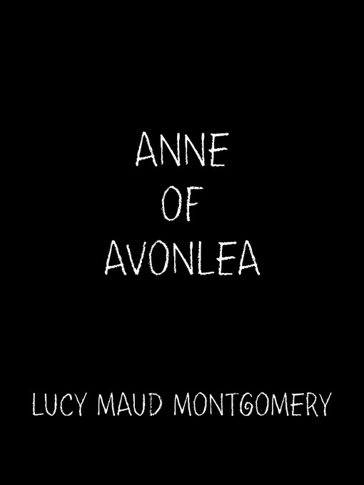 Title details for Anne of Avonlea by Lucy Maud Montgomery - Available